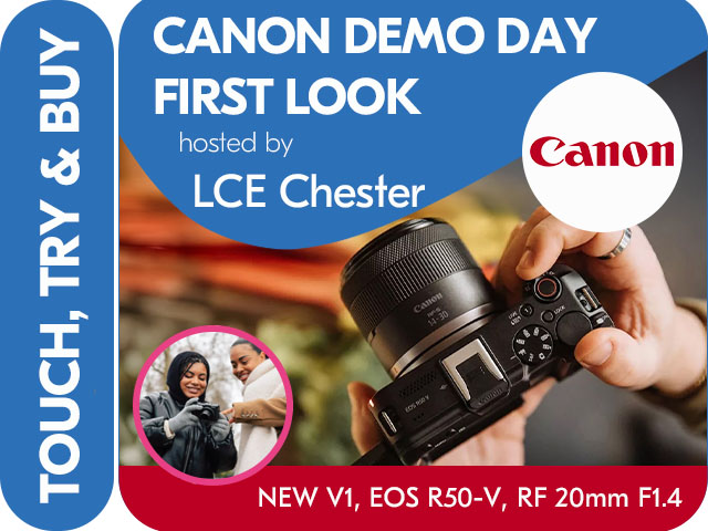CANON EOS R50V & POWERSHOT V1. HANDS ON FIRST LOOK IN STORE DAY at LCE CHESTER