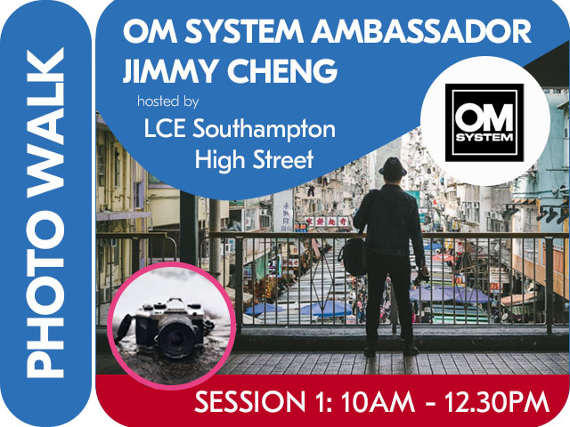 PHOTOWALK WITH OM SYSTEM AMBASSADOR JIMMY CHENG & LCE SOUTHAMPTON. SESSION 1: 10AM-12.30PM