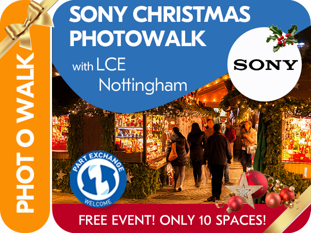 CHRISTMAS PHOTOWALK with SONY & LCE NOTTINGHAM