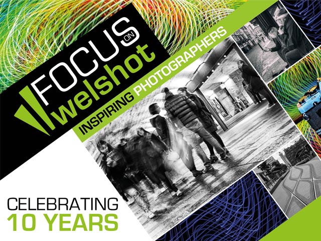 Focus on Welshot – Celebrating 10 Years – Inspiring Photographers