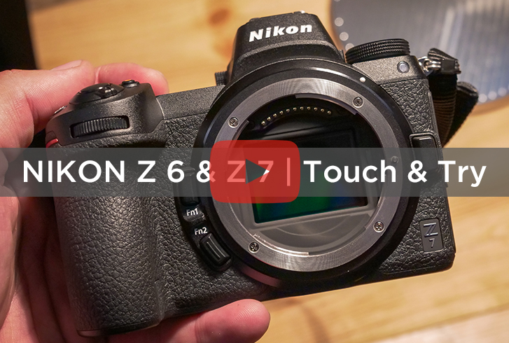 NIKON Z 6 & Z 7 MIRRORLESS CAMERAS | TOUCH & TRY