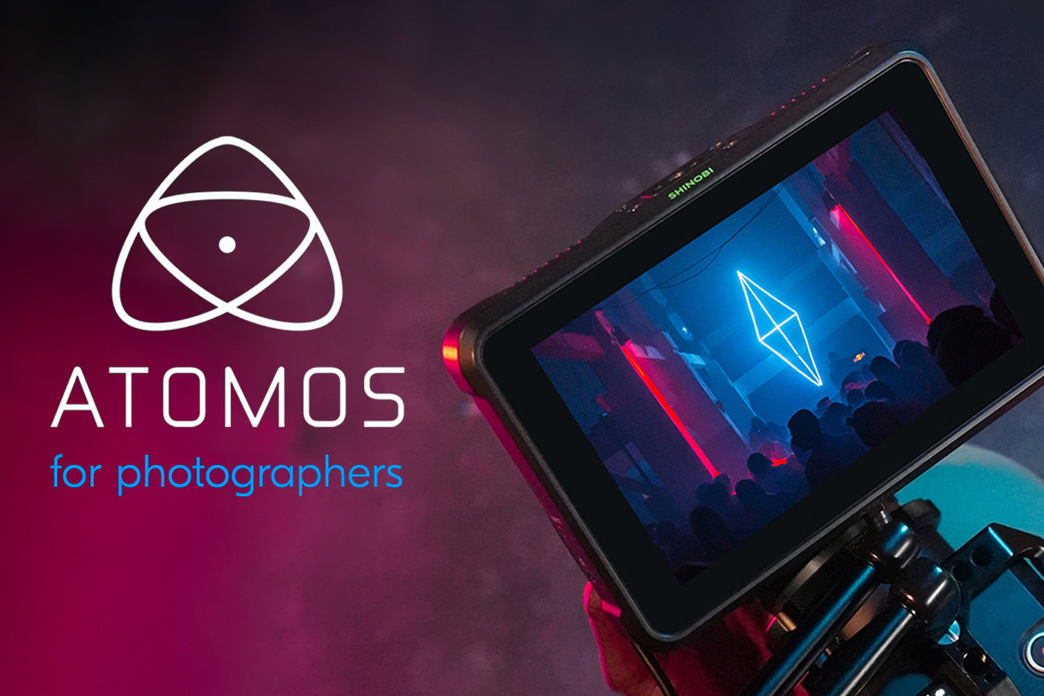 EXTERNAL MONITORS FOR STILLS PHOTOGRAPHY | ATOMOS FOR PHOTOGRAPHERS