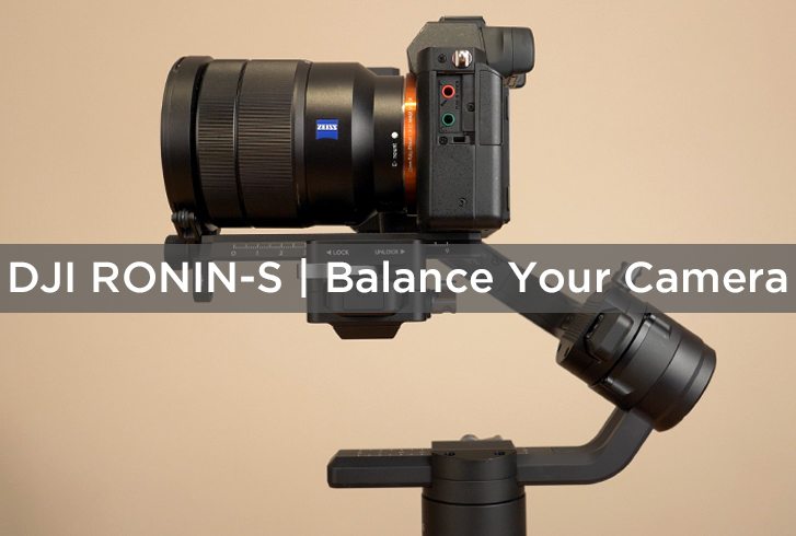 DJI RONIN-S | BALANCE YOUR CAMERA